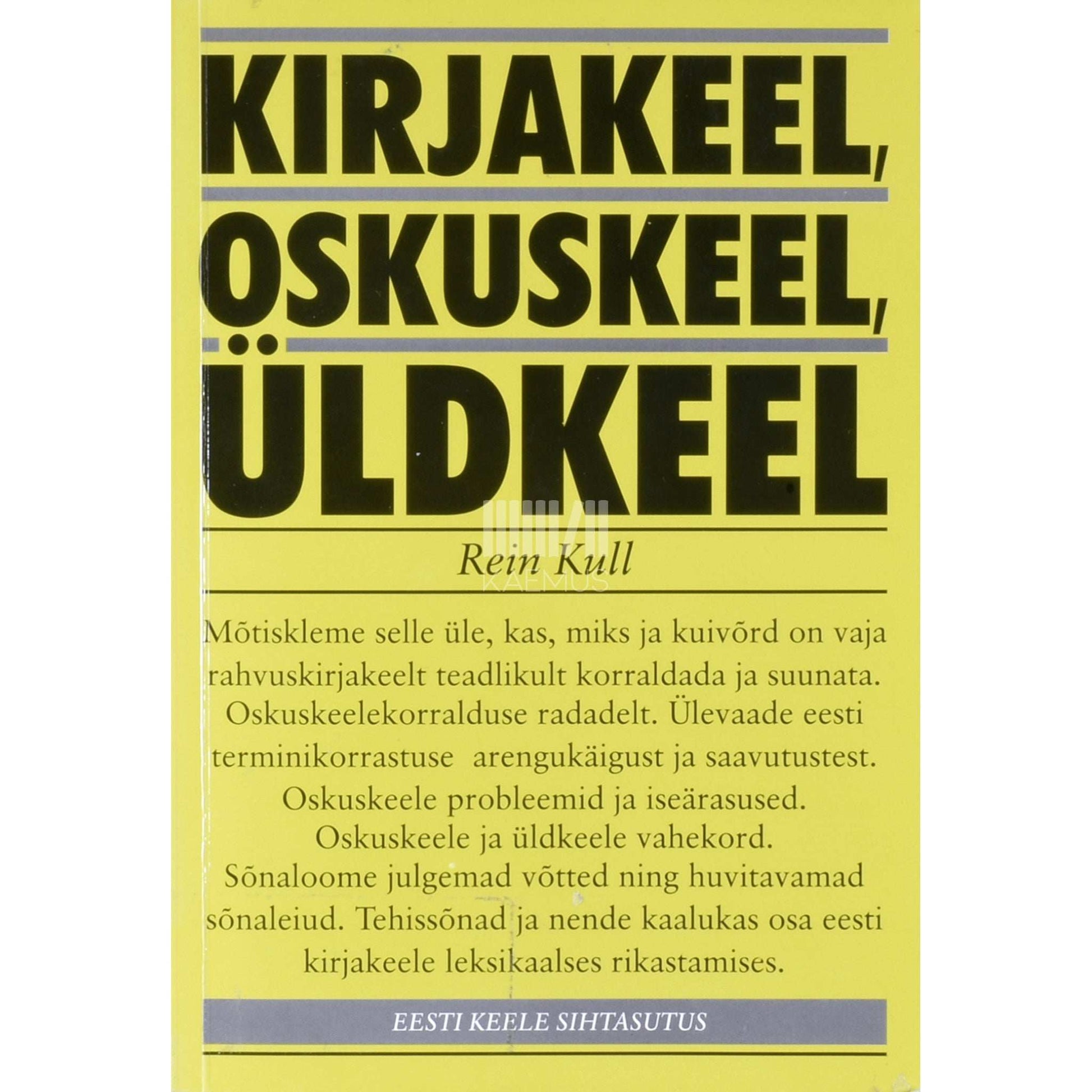 Rein Kull - Kirjakeel, oskuskeel ja üldkeel