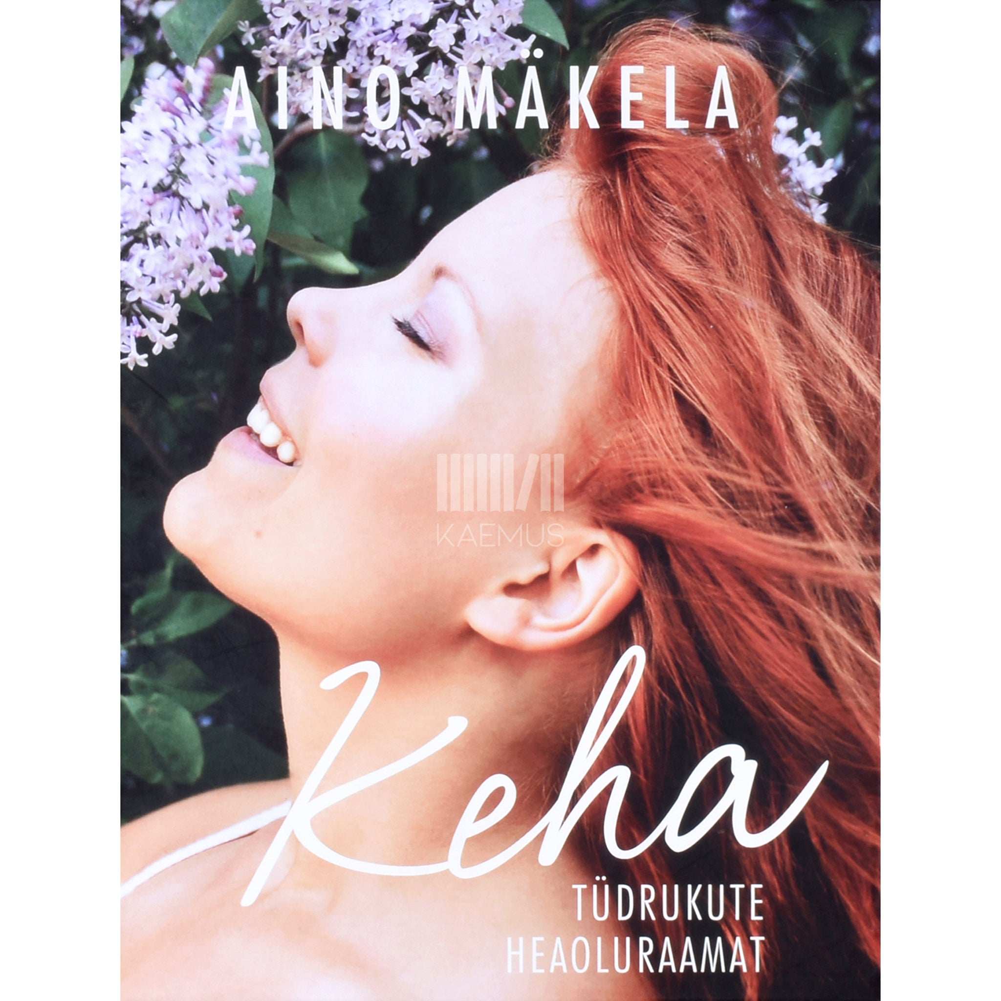 Aino Mäkelä Keha. Tüdrukute heaoluraamat