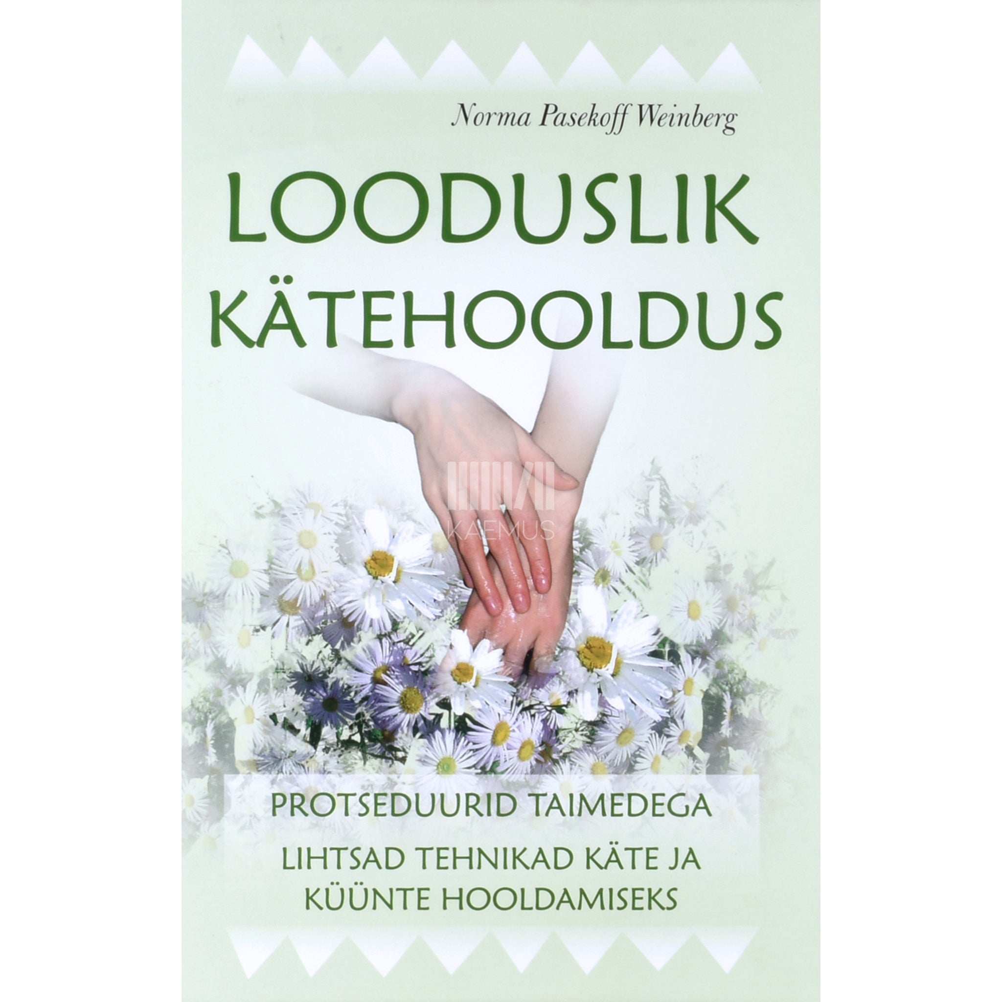 Norma Weinberg Pasekoff Looduslik kätehooldus