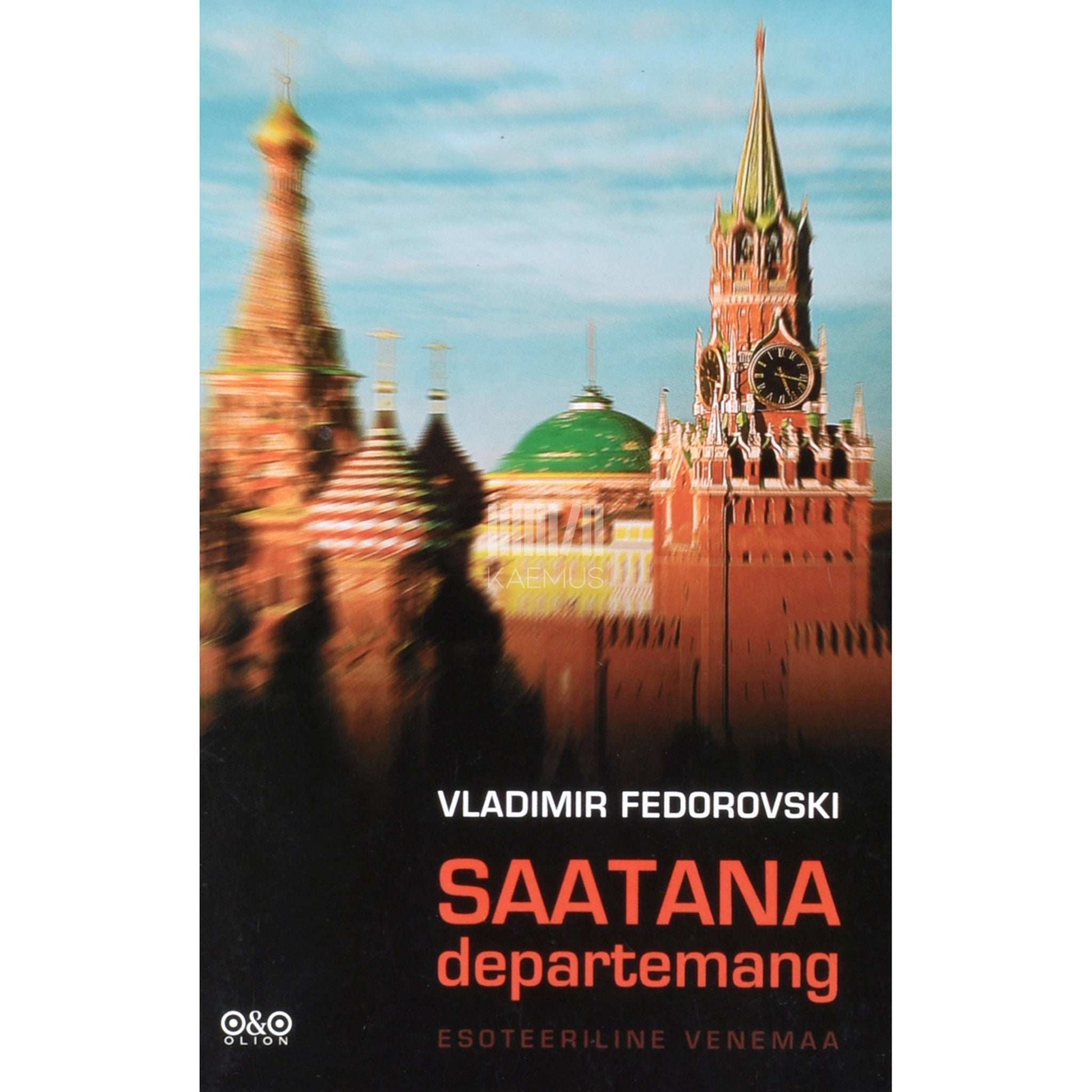 Vladimir Fedorovski - Saatana departemang. Esoteeriline Venemaa