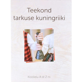 … Teekond tarkuse kuningriiki. Koolielu A-st Z-ni