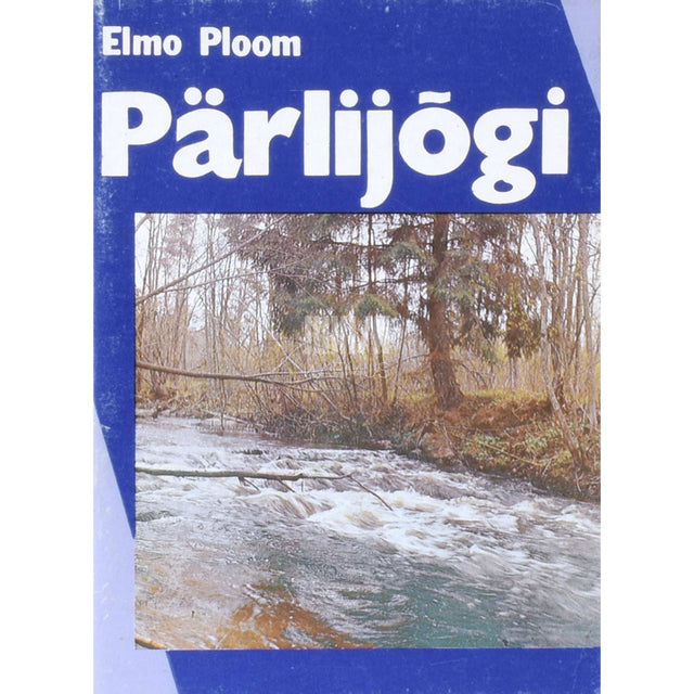 Elmo Ploom - Pärlijõgi. Matkajuht