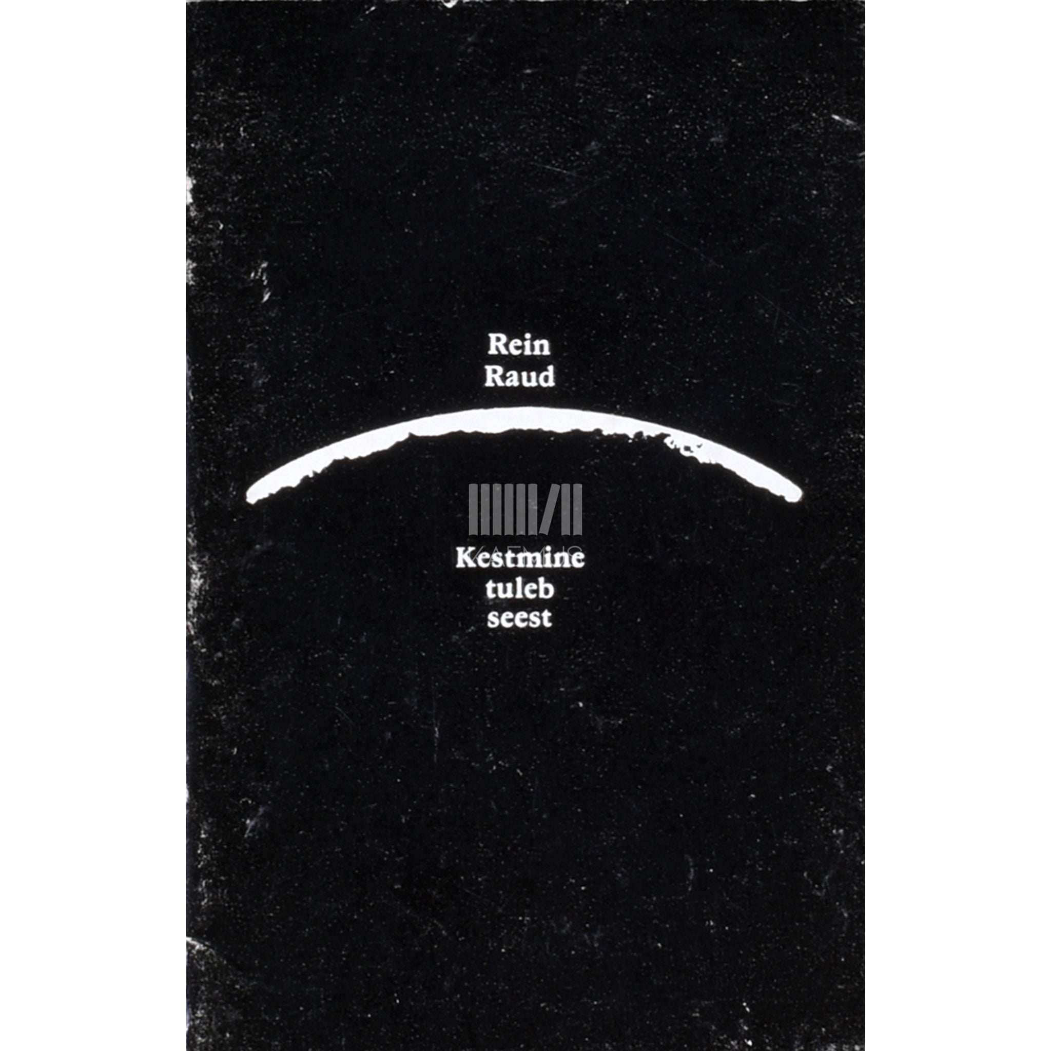 Rein Raud Kestmine tuleb seest