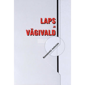 … Laps ja vägivald. Konverentsi materjale