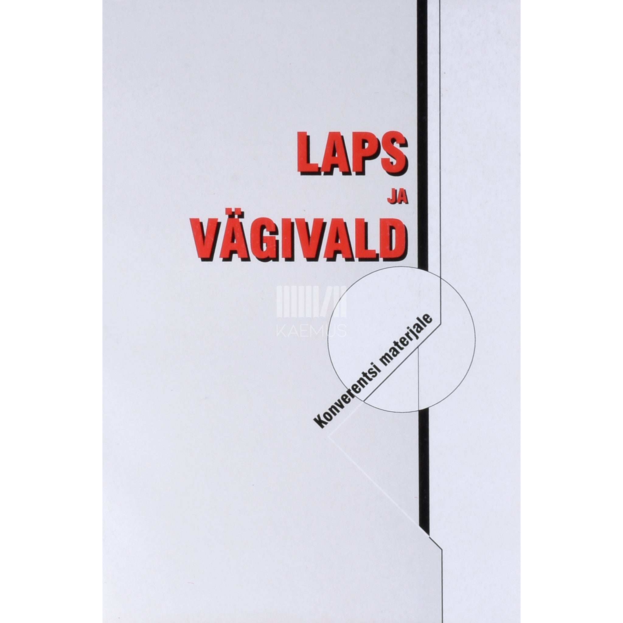 … Laps ja vägivald. Konverentsi materjale