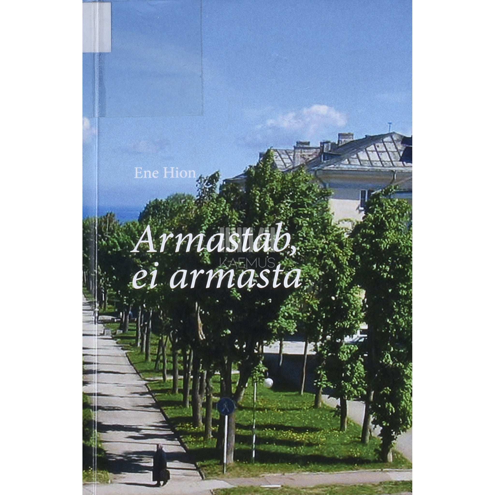 Ene Hion Armastab, ei armasta