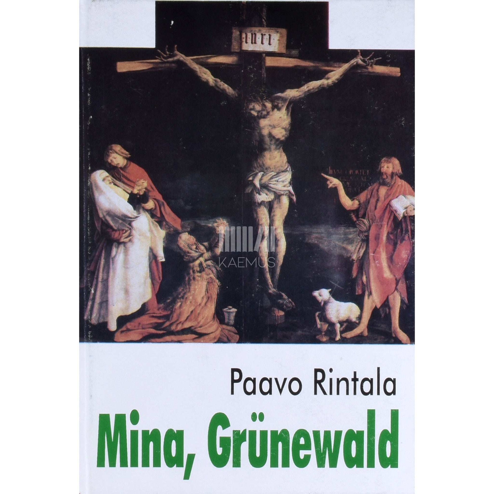 Paavo Rintala - Mina, Grünewald