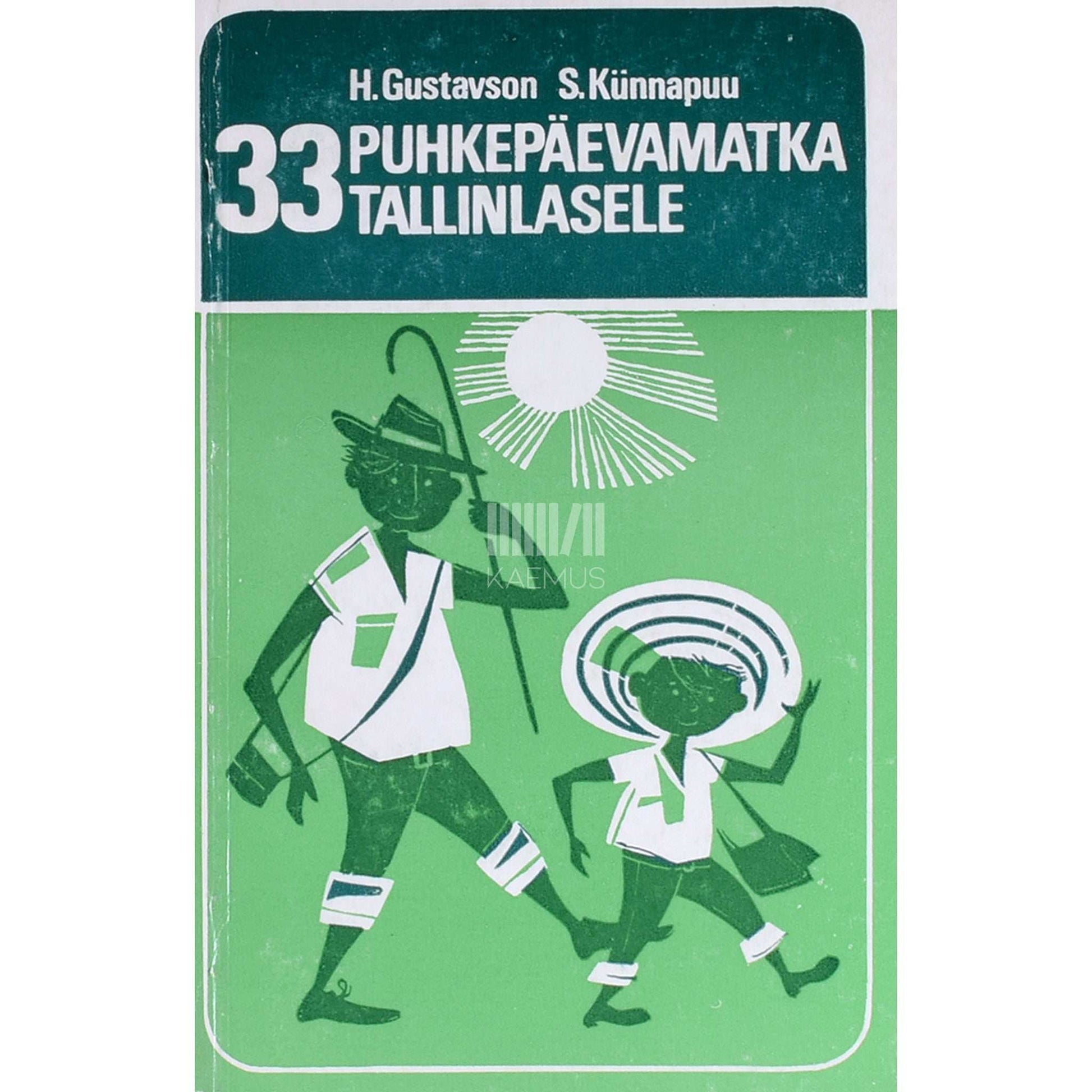 Heino Gustavson, Sulev Künnapuu - 33 puhkepäevamatka tallinlasele