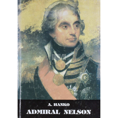 August Hanko - Admiral Nelson. Inglise rahvuskangelane