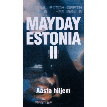 … - Mayday Estonia. Aasta hiljem 2. osa