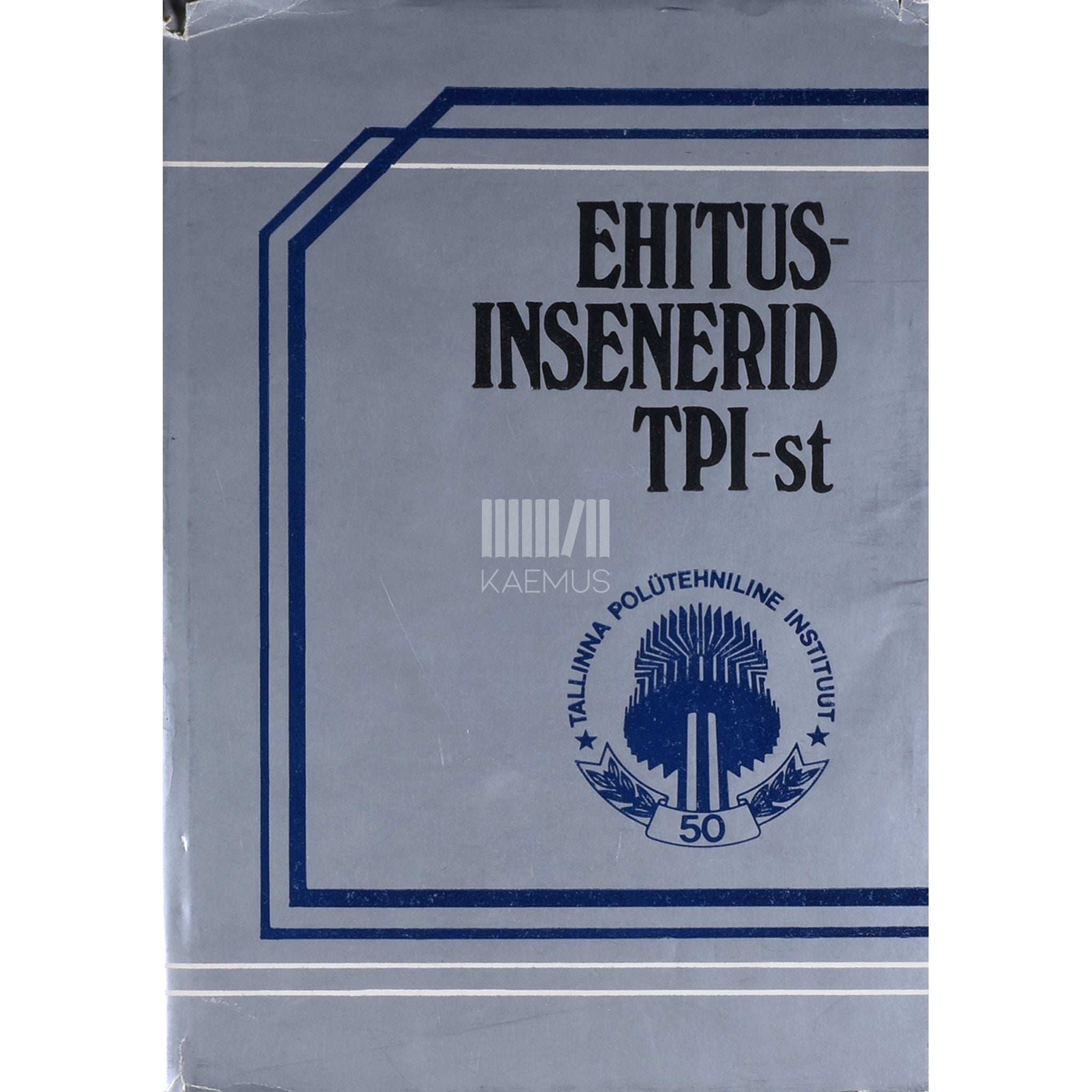 ... Ehitusinsenerid TPI-st. Kogumik