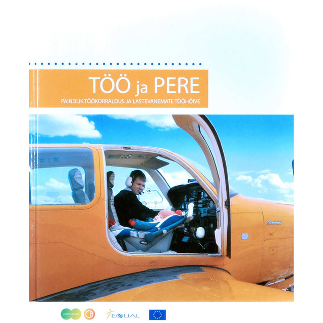 … - Töö ja pere. Paindlik töökorraldus ja lastevanemate tööhõive