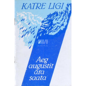 Katre Ligi Aeg augustit ära saata