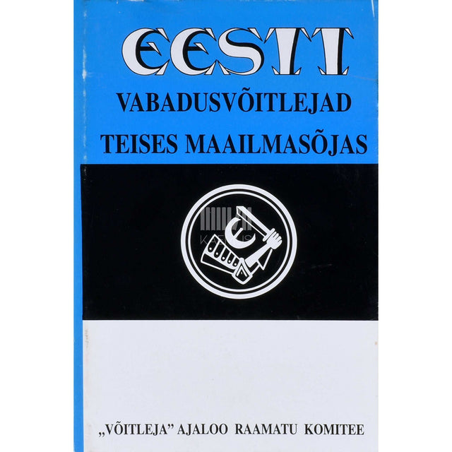 … - Eesti vabadusvõitlejad Teises maailmasõjas