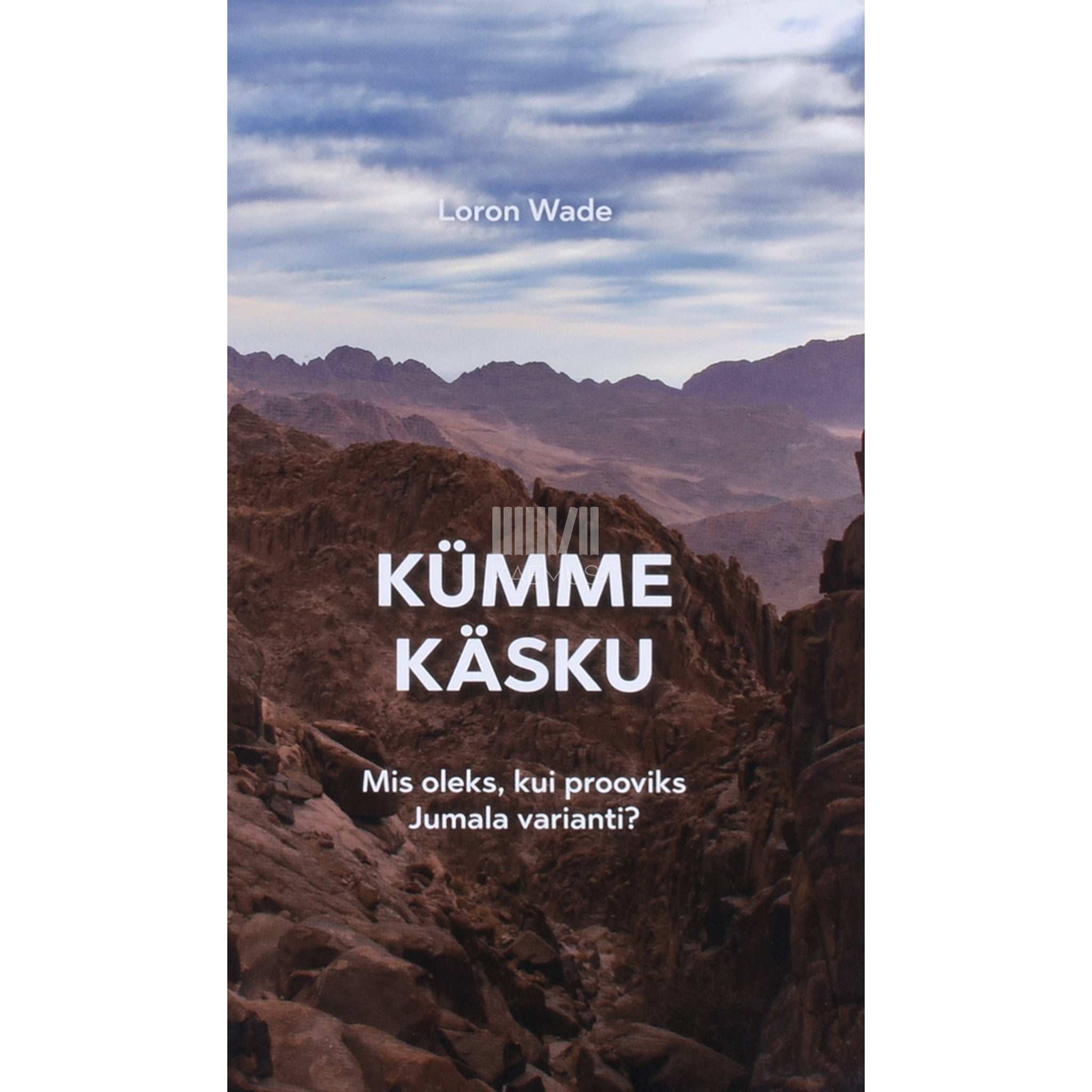 Loron Wade Kümme käsku. Mis oleks, kui prooviks jumala varianti?