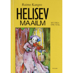 … Helisev maailm. Muusikaõpik VII kl.