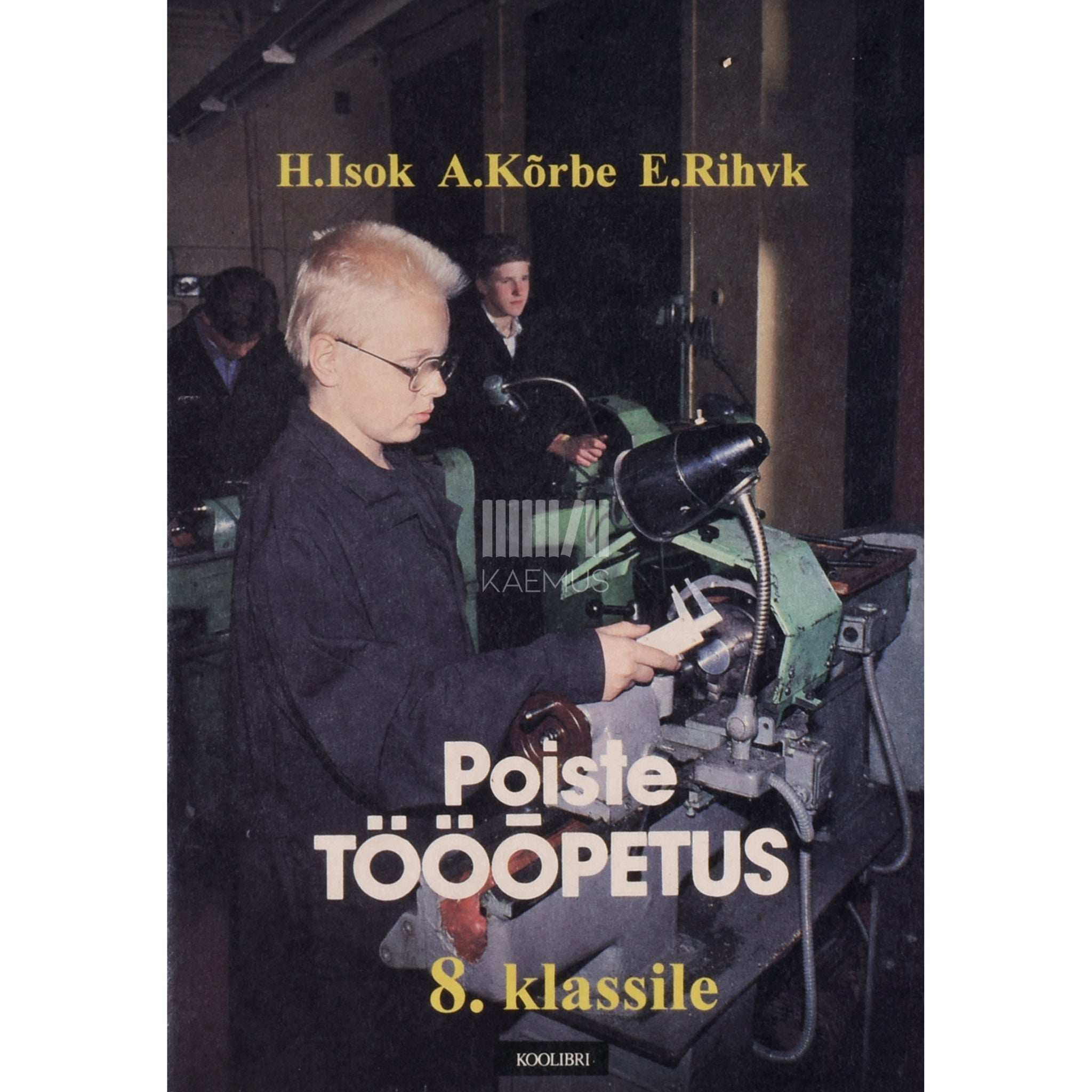 Hanno Isok, August Kõrbe, Endel Rihvk Poiste tööõpetus. 8. klassile