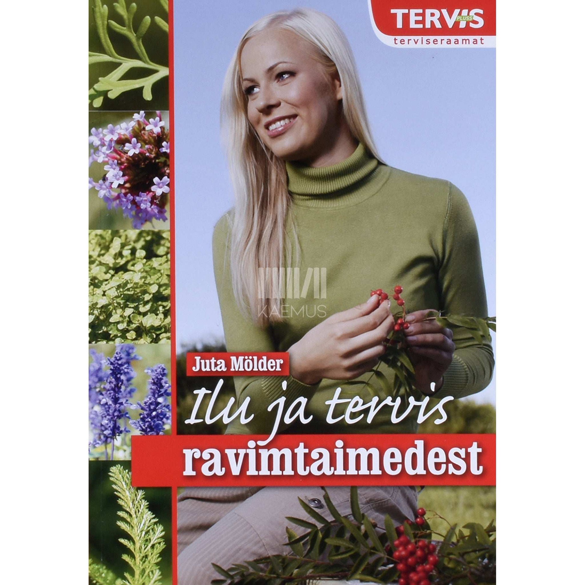 Juta Mölder - Ilu ja tervis ravimtaimedest