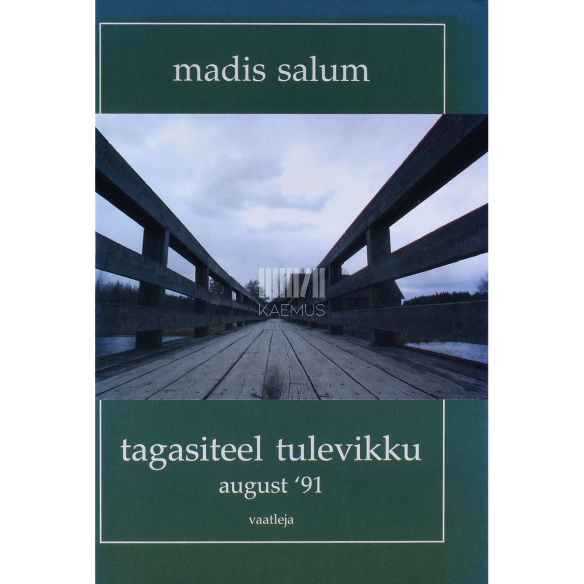 Madis Salum Tagasiteel tulevikku. August 91 vaatleja