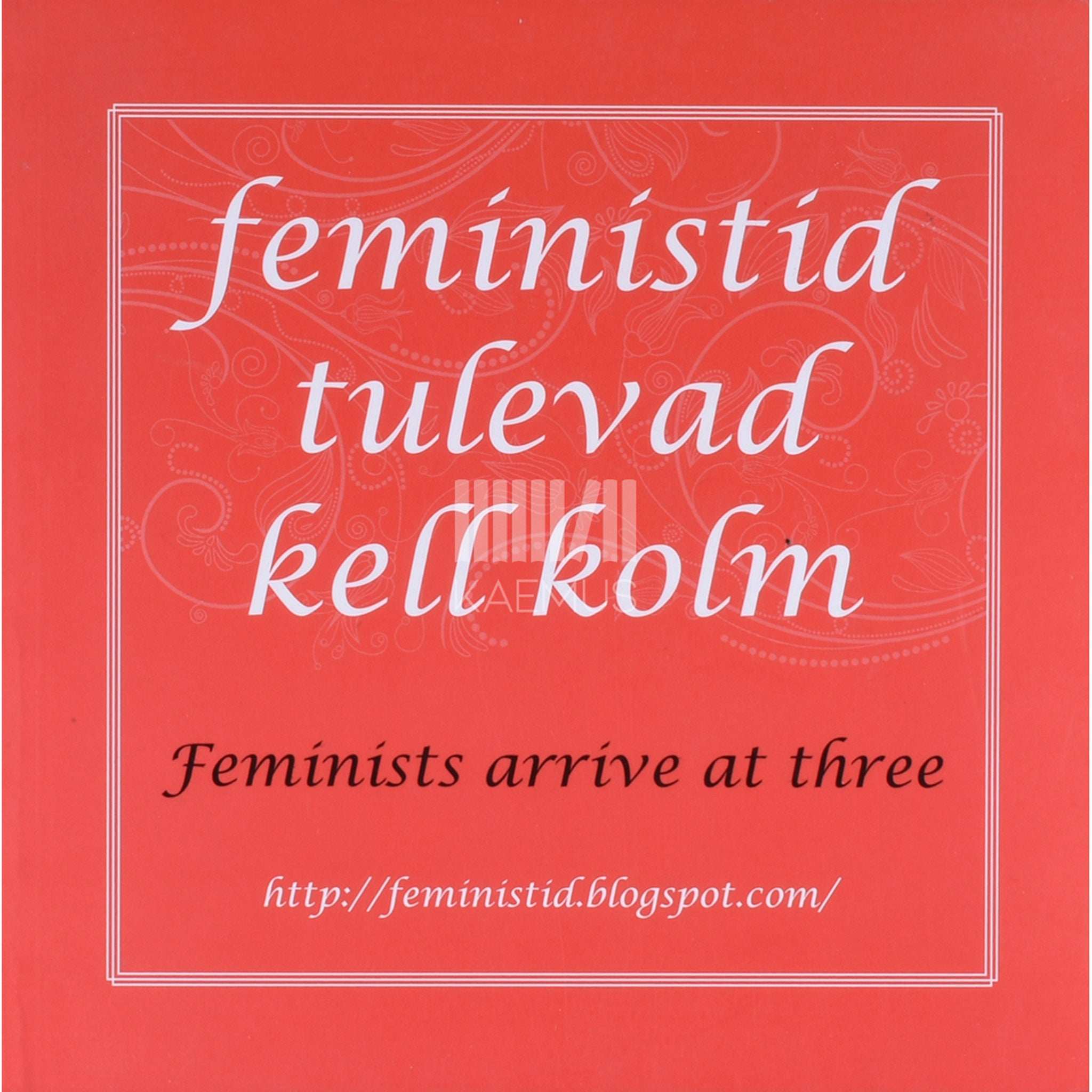 … Feministid tulevad kell kolm