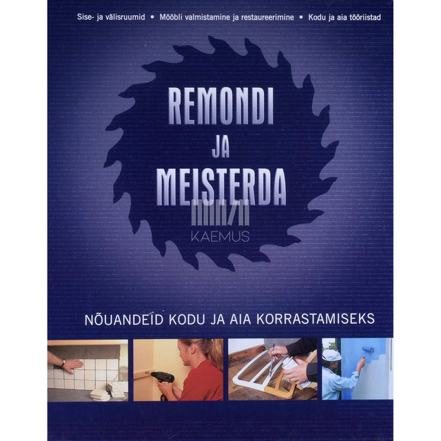 Dag Thorstensen, Laila Eriksen - Remondi ja meisterda. Nõuandeid kodu ja aia korrastamiseks