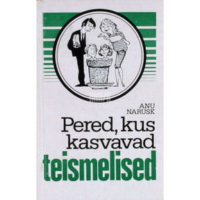 Anu Narusk Pered, kus kasvavad teismelised. Perekonnasotsioloogiast