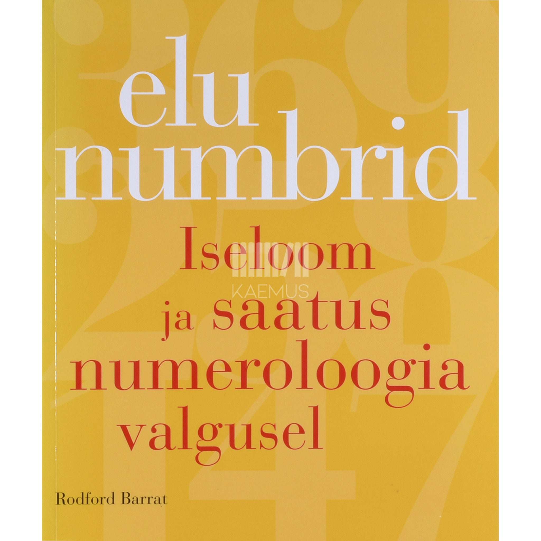 Rodford Barrat Elu numbrid. Iseloom ja saatus numeroloogia valgusel