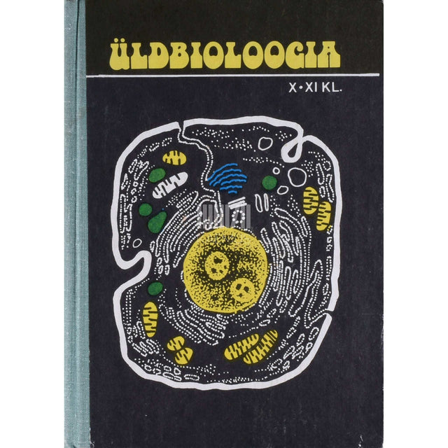 … - Üldbioloogia. Õpik X-XI klassile