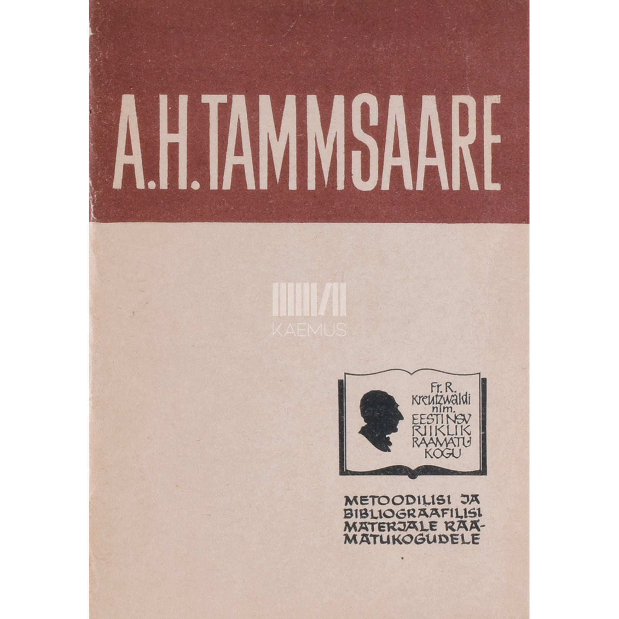 … A. H. Tammsaare. Metoodilisi ja bibliograafilisi materjale