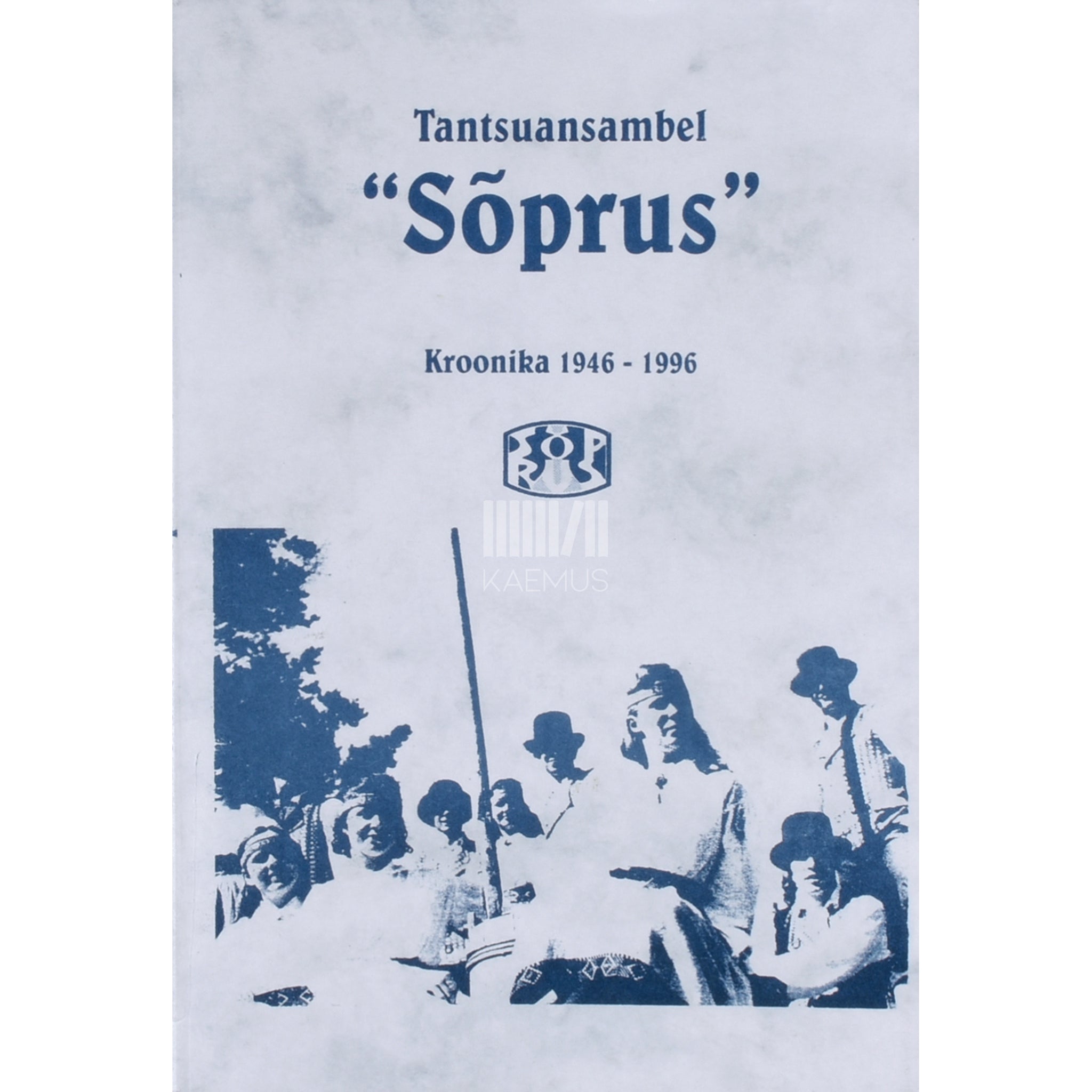 … Tantsuansambel "Sõprus". Kroonika 1946-1996
