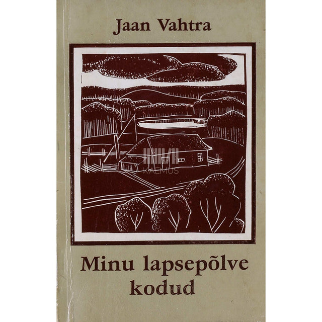 Jaan Vahtra - Minu lapsepõlve kodud