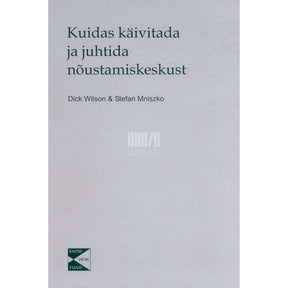 Stefan Mniszko, Dick Wilson Kuidas käivitada ja juhtida nõustamiskeskust