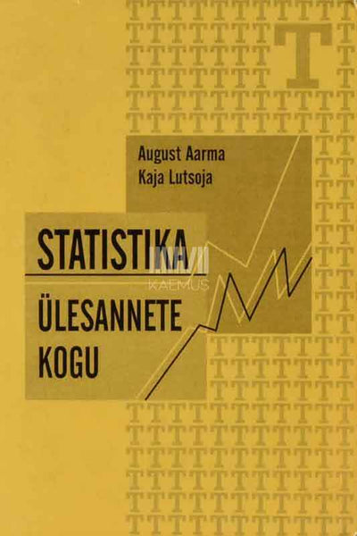 Statistika ülesannete kogu. Põhivalemid, näidisülesanded, ülesanded, vastused - Kaemus