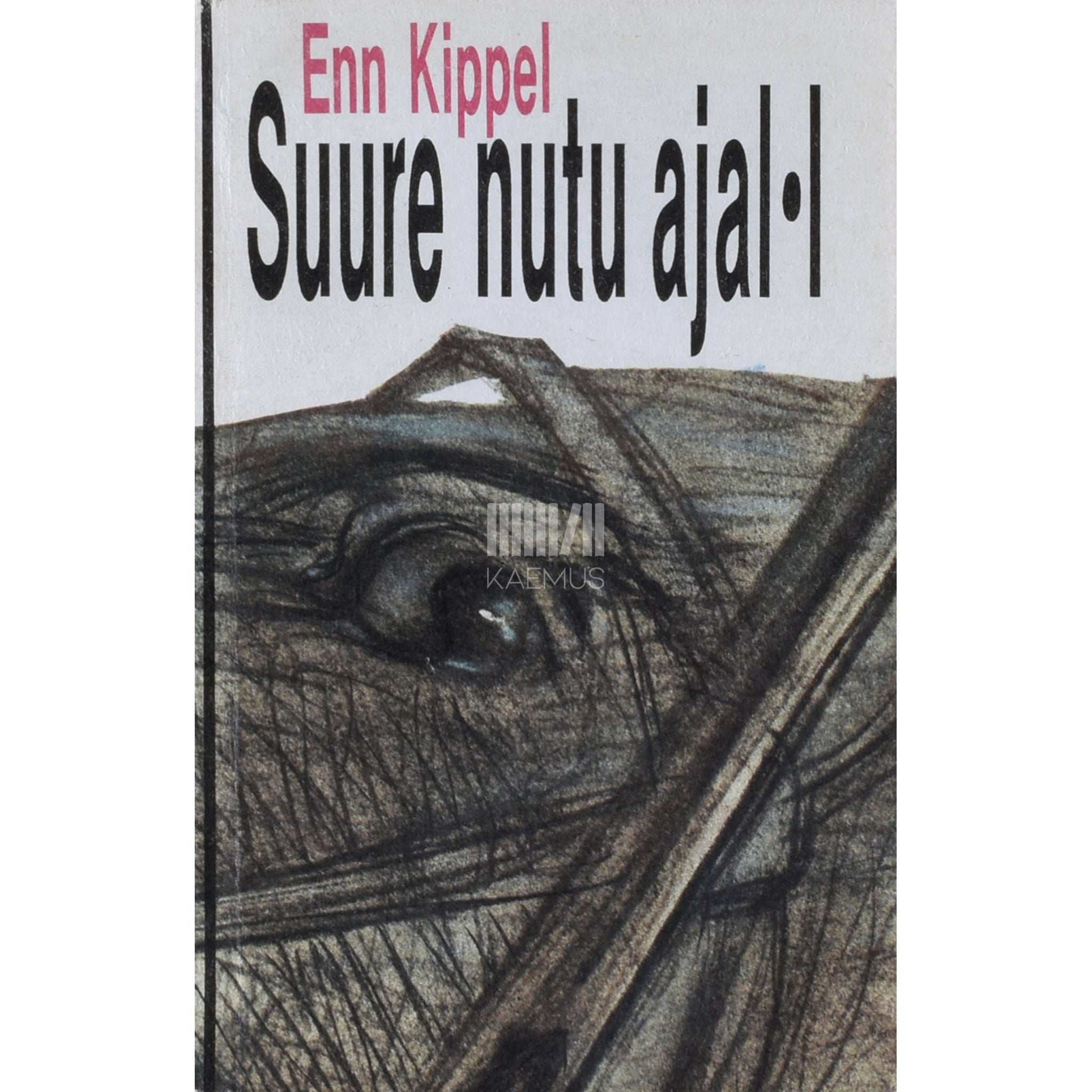 Enn Kippel - Suure nutu ajal 1. osa. Romaan Vene-Liivi sõjast