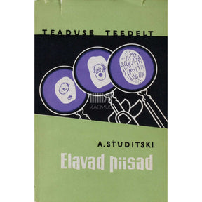 Aleksandr Studitski Elavad piisad. Bioloogilistest rakkudest
