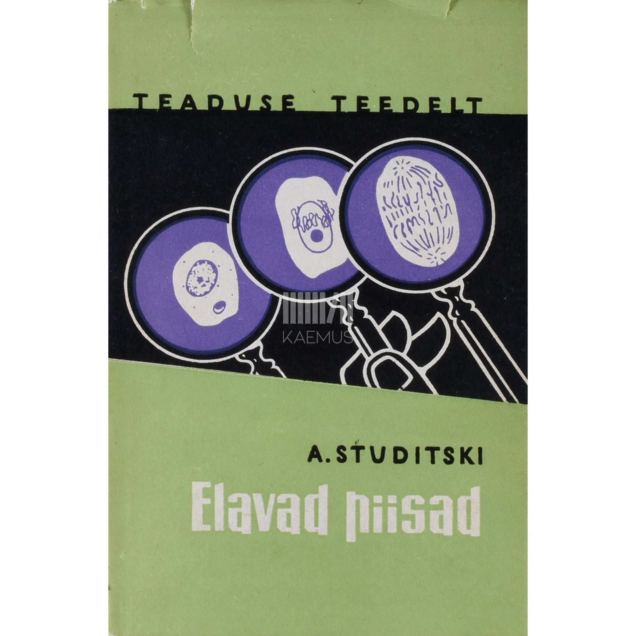 Aleksandr Studitski Elavad piisad. Bioloogilistest rakkudest