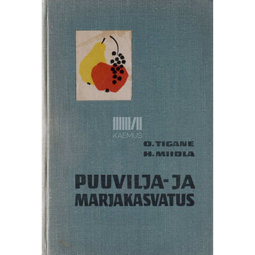 Heigo Miidla, Otto Tigane - Puuvilja- ja marjakasvatus