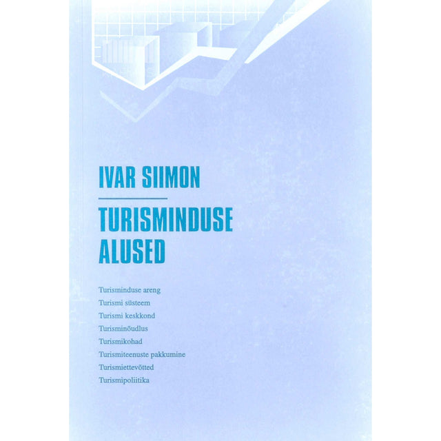 Ivar-Jüri Siimon - Turisminduse alused. Õppevahend