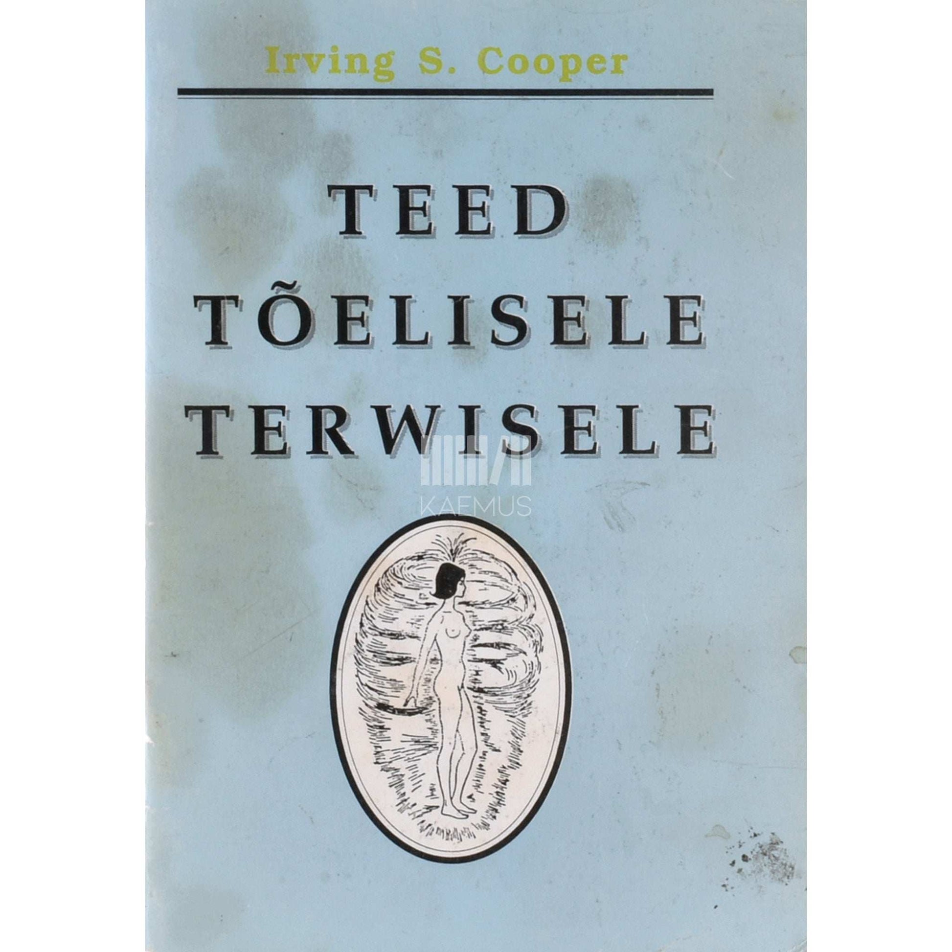 Irving S. Cooper - Teed tõelisele terwisele