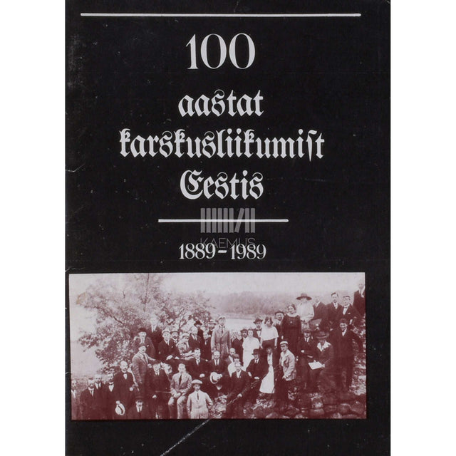… - 100 aastat karskusliikumist Eestis 1889-1989