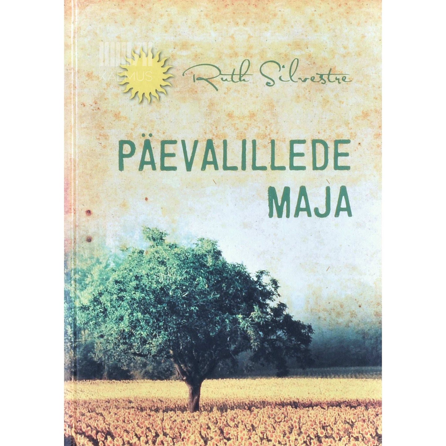 Ruth Silvestre - Päevalillede maja. Inglise perekonna unistuste maja …