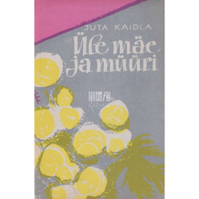 Juta Kaidla Üle mäe ja müüri