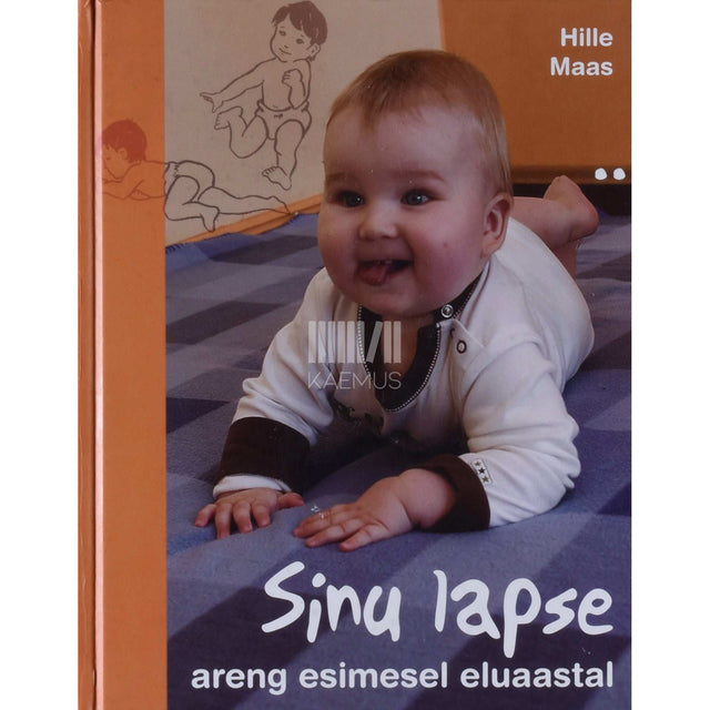 Hille Maas - Sinu lapse areng esimesel eluaastal