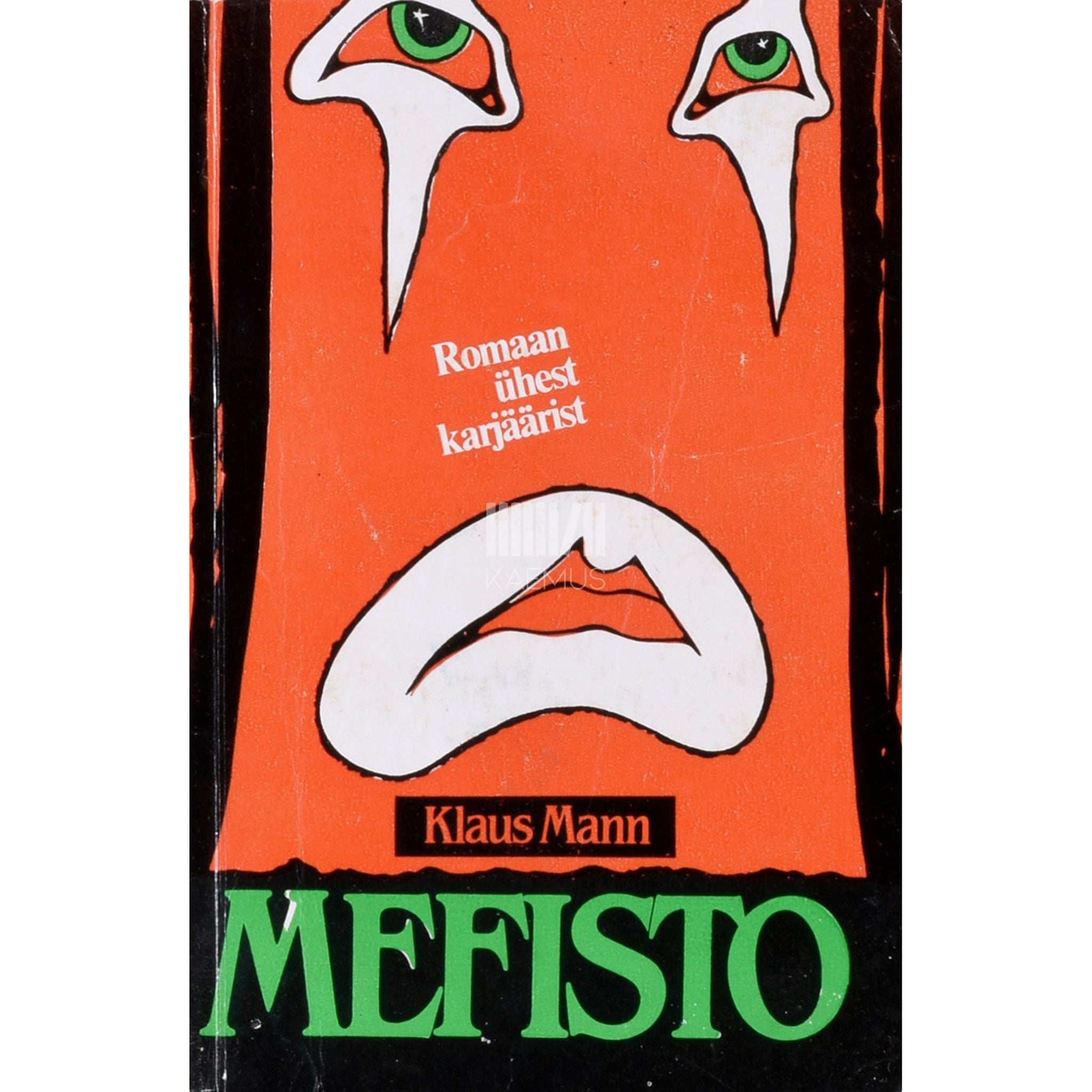 Klaus Mann - Mefisto. Romaan ühest karjäärist
