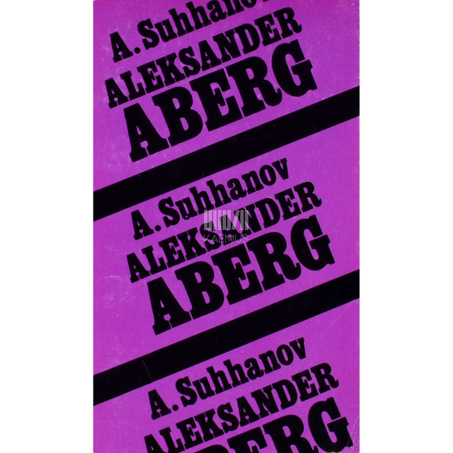 Arkadi Suhhanov - Aleksander Aberg. Maadleja elukäigust ja sportlaseteest