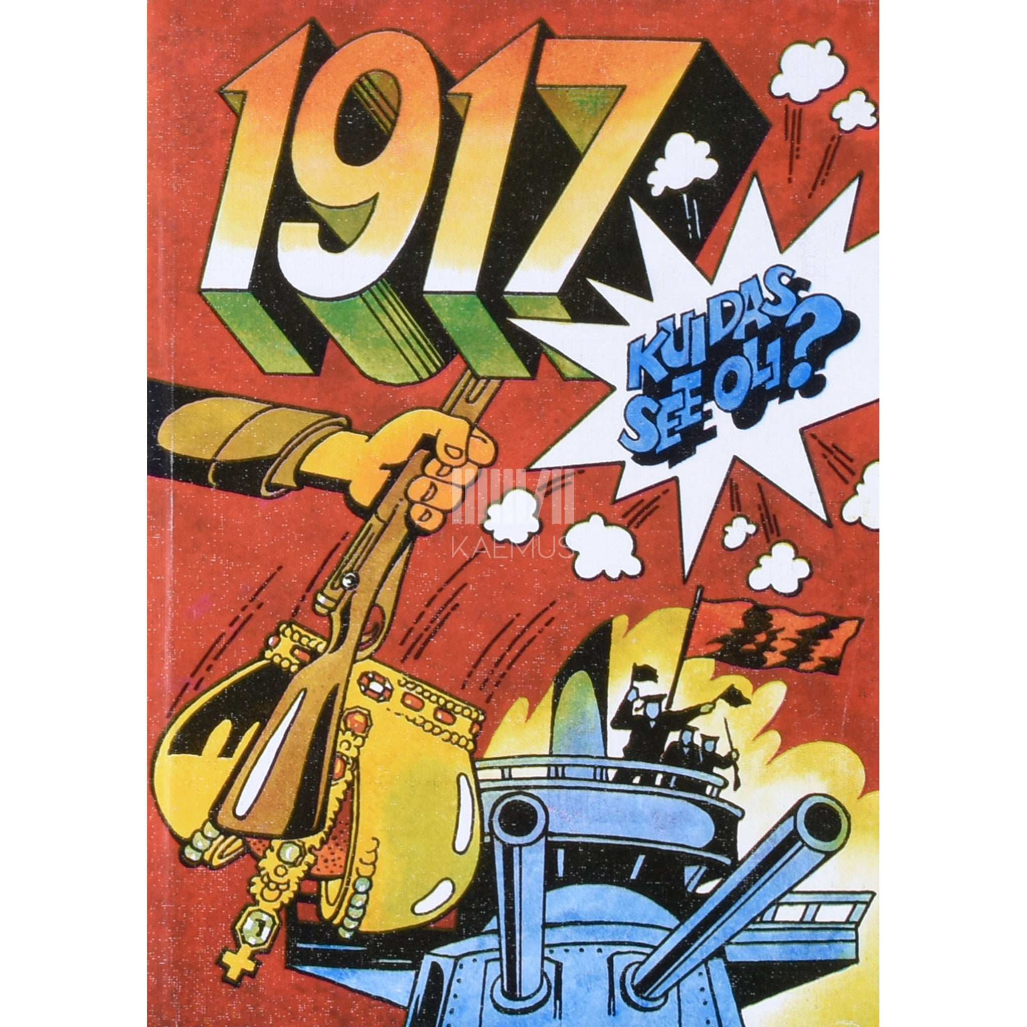 … - 1917 : kuidas see oli?