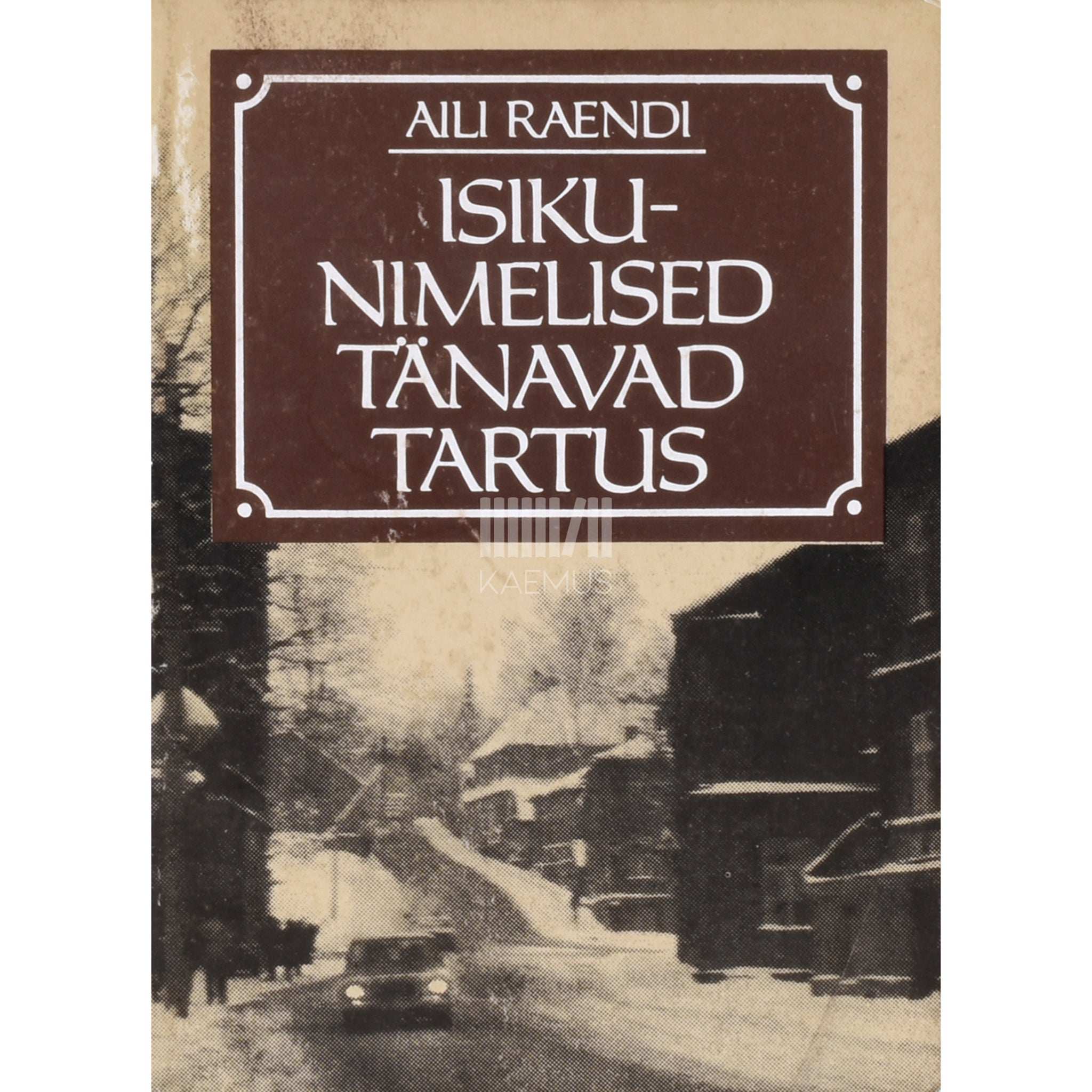 Aili Raendi Isikunimelised tänavad Tartus