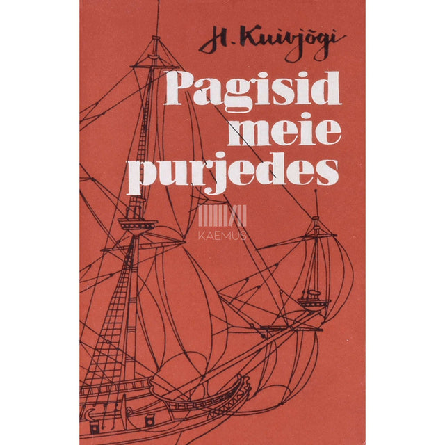Heino Kuivjõgi - Pagisid meie purjedes