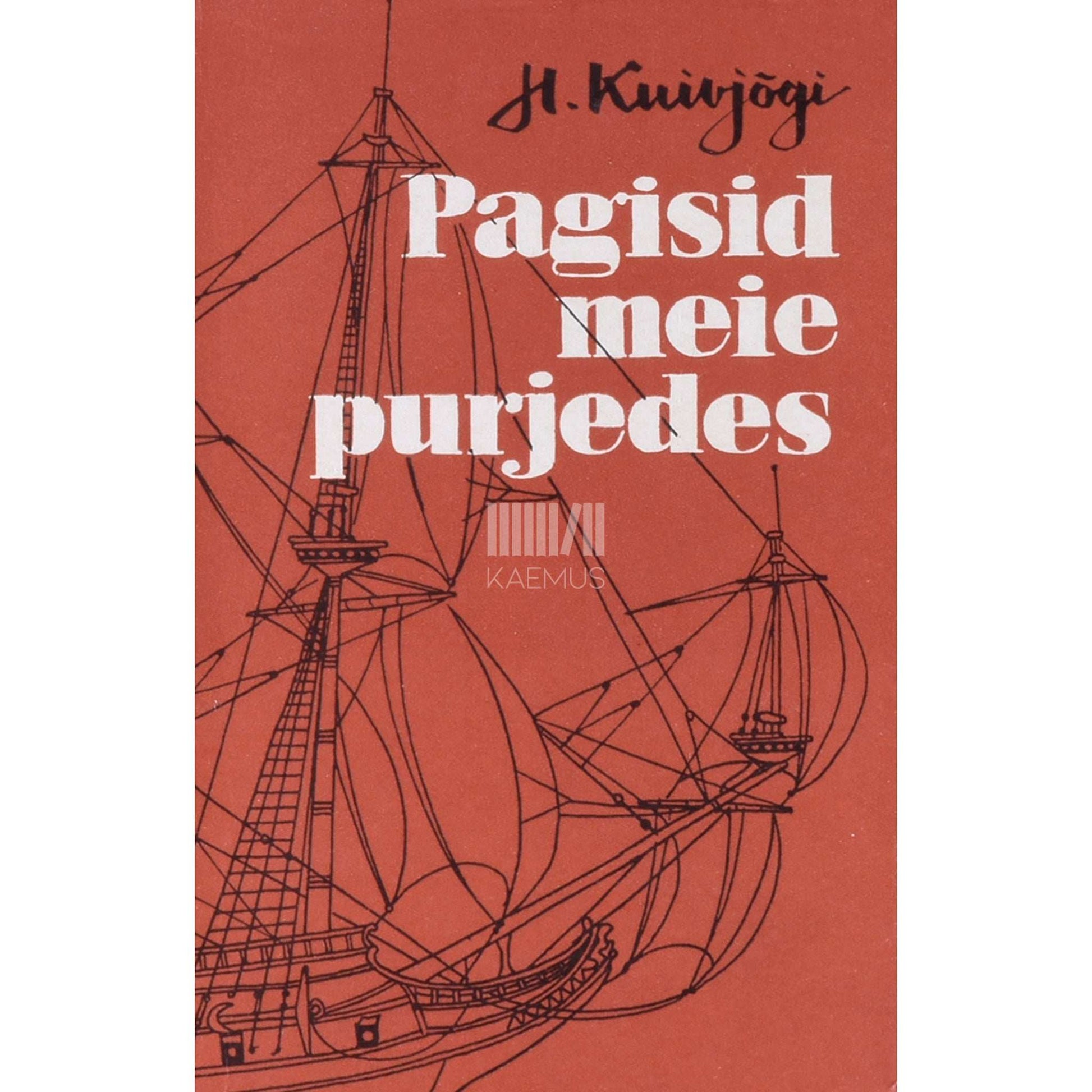 Heino Kuivjõgi - Pagisid meie purjedes