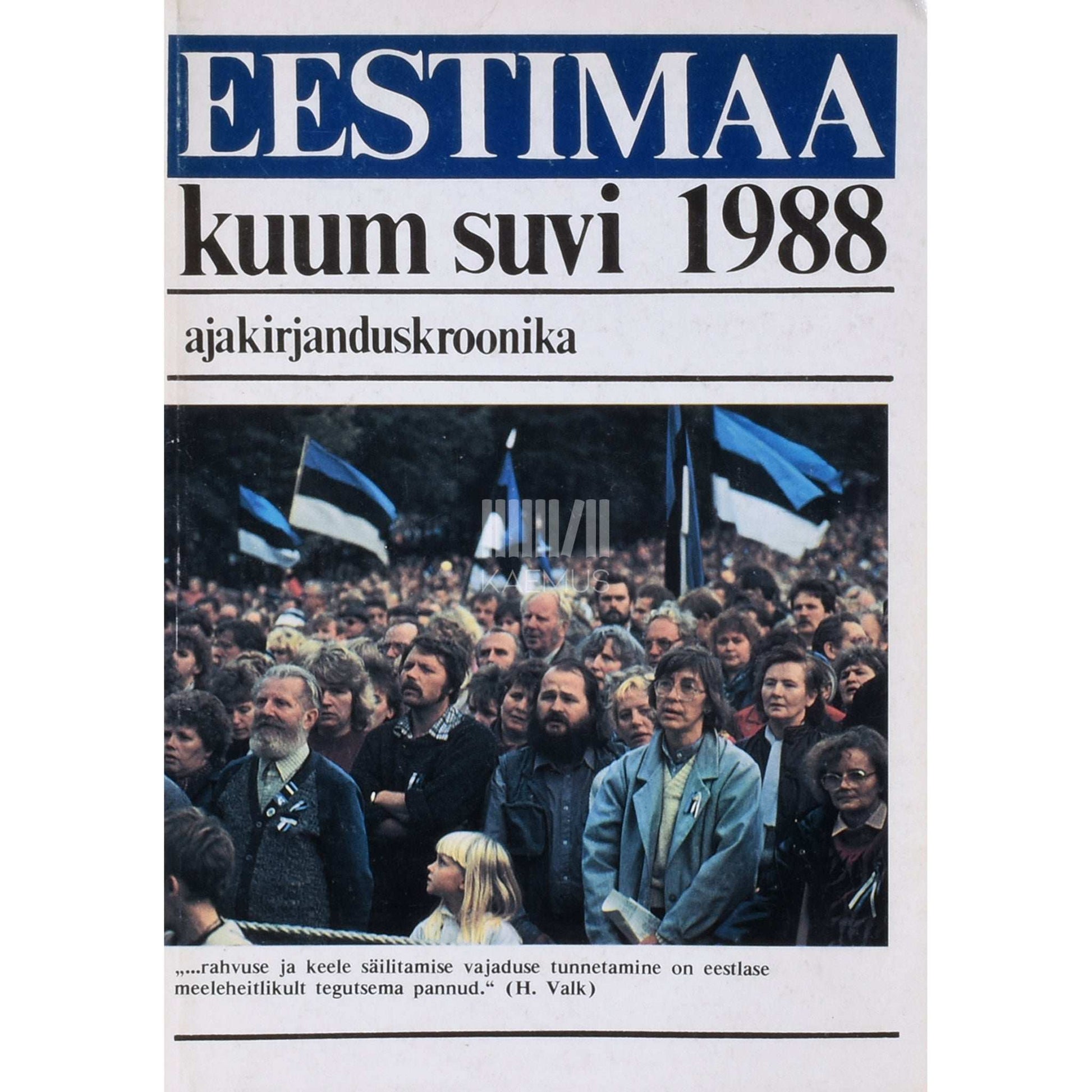 … - Eestimaa kuum suvi 1988. Ajakirjanduskroonika